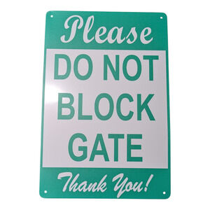 Please Do Not Block Gate Thank You Tin Sign Green White 12x8 Brand New